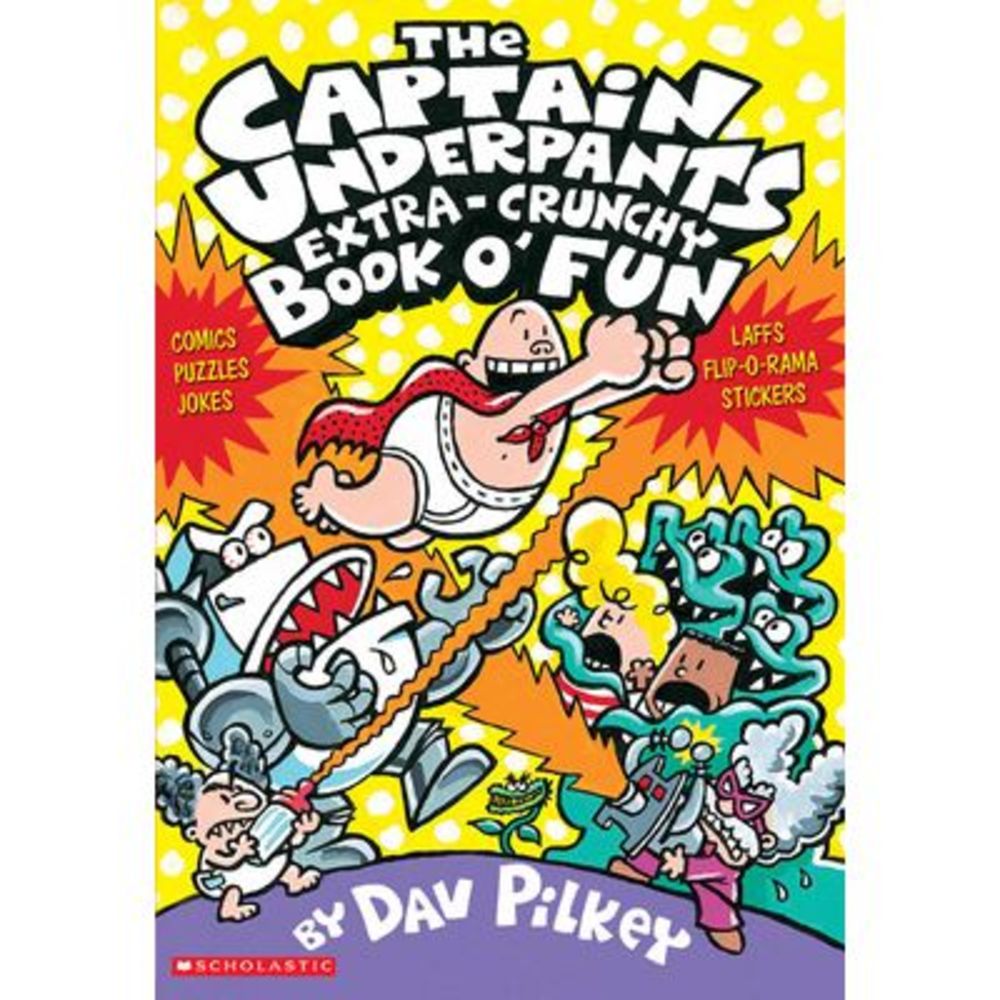 The Captain Underpants Extra-Crunchy Book O' Fun (Captain Underpants) -- Dav Pil